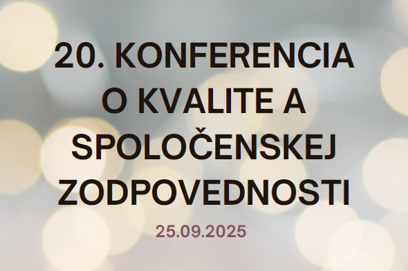 Pozvánka na jubilejnú 20. konferenciu o kvalite a spoločenskej zodpovednosti